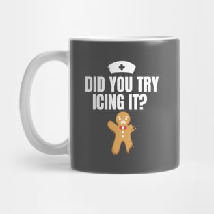 Did You Try Icing It Mug